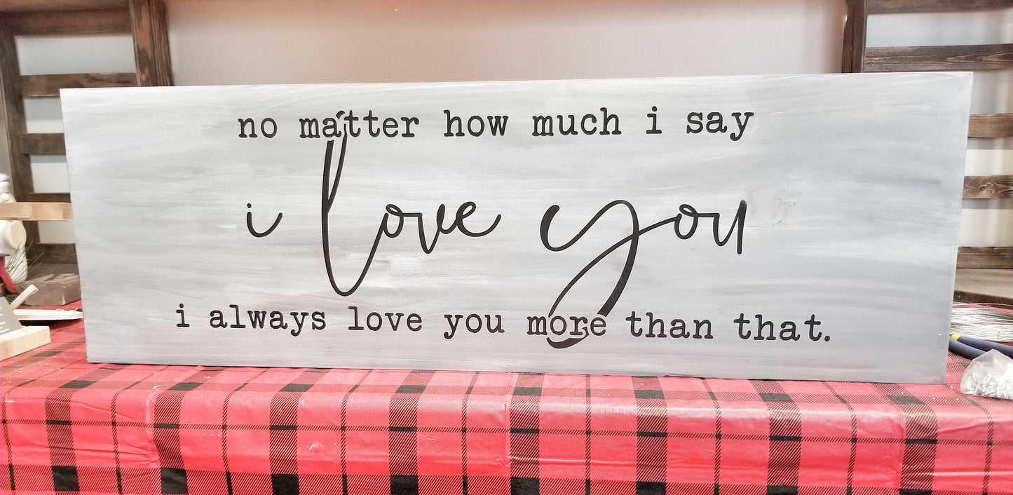 I love you more than that
