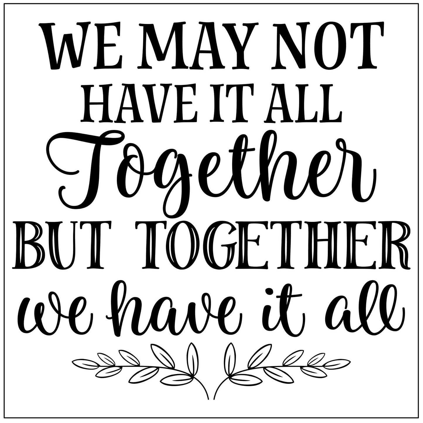 We May Not Have it all Together