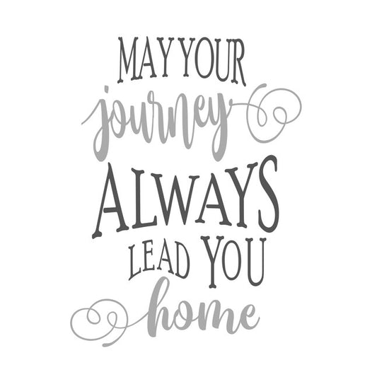 May Your Journey Always Lead You Home