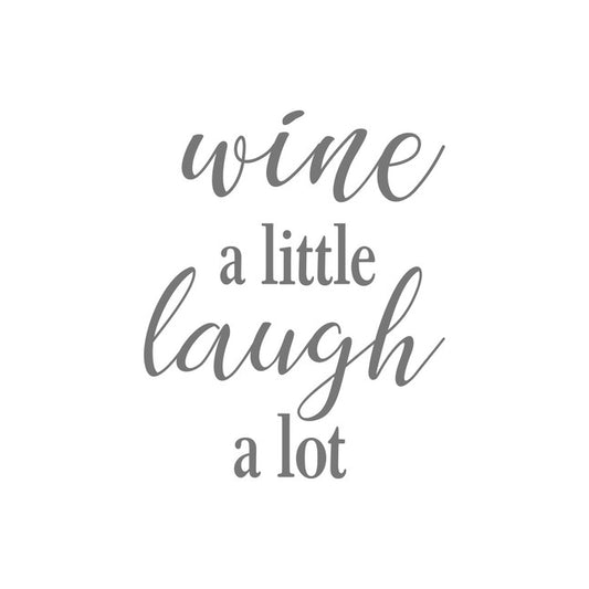 Wine a Little, Laugh a Lot
